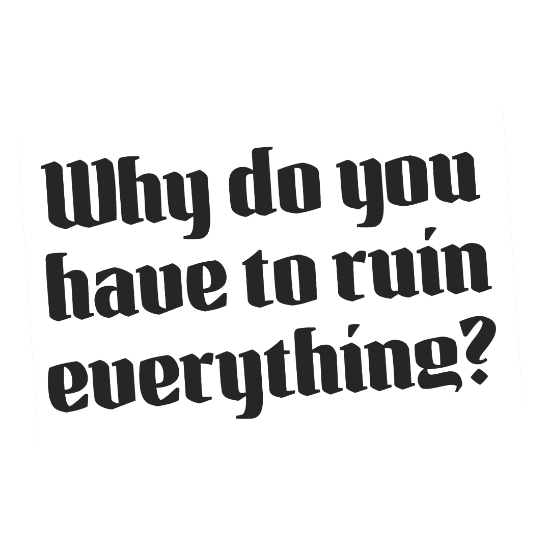 Please don't encourage us or the hostile lady either